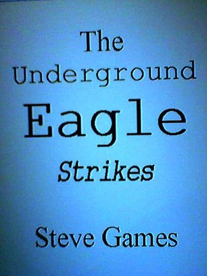cover image of The Underground Eagle Strikes